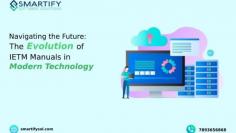 Navigating the Future: The Evolution of Interactive Electronic Technical Manuals(IETM) in Modern Technology