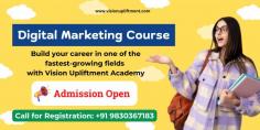 LEARN TODAY & START EARNING TOMORROW !

Want to Enhance and add up your skills with career-oriented and marketing trends?
Then, Digital Marketing is the best option as a course to learn and upgrade your skills with our career-oriented Digital Marketing Training.

Remember! Opportunities are never going to knock on your door until you walk towards the opportunities.
So this time become a Digital Marketer and start working in the industry, have your own business, or work as a freelancer with our career-oriented Course

Become a Digital Marketing Expert 

Vision Upliftment Academy provides Professional Digital Marketing courses with a valuable educational program and that too a Quality Training with practical sessions which you have never seen before!
Hurry Up & Book your Seat Now from home and learn how to start your own online business and become a freelancer today!

Training Duration – 2-3 Months Week Days / Week End Classes provided.

Course Fee: Rs 15,000/-

- Registration Compulsory by Call & Facebook
Call for Registration: +91 9830367183
Book Your seat now or Talk to Our Digital Marketing Experts Today!
Contact - +91 9830367183 (Ms Nisha)
or Else Visit Our Website – https://visionupliftment.com/

Our Address:
Globsyn Crystal Building, Ground & 1st Floor, Regus, Salt Lake sector 5, Kolkata - 700091.

Mobile: (+91) 9830367183
Email id:learnwithnisha.vua@gmail.com
Website: https://visionupliftment.com/


For more details Kindly call us - +91 9830367183 or log in to our website – https://visionupliftment.com/ or visit our office directly in Address: Globsyn Crystal Building, Ground & 1st Floor, Regus, Salt Lake sector 5, Kolkata - 700091