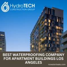 Best Waterproofing Company for Apartment Buildings Los Angeles