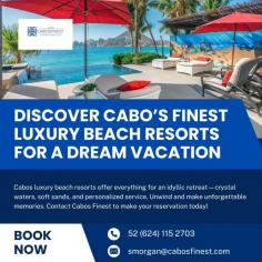 Cabos luxury beach resorts offer everything for an idyllic retreat—crystal waters, soft sands, and personalized service. Unwind and make unforgettable memories. Contact Cabos Finest to make your reservation today!
