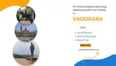 Need a ride in Vadodara? 