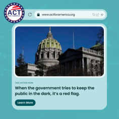 Pennsylvania for Transparency in Government! | Act for America - 
PA Alert: Protect Your Right to Know! Senator Chris Dush’s bill, SB525, threatens to limit access to public records under the guise of “vexatious” requests. This attack on transparency undermines our ability to hold officials accountable. We must act now! Call on Pennsylvania state representatives to reject and kill SB525 immediately. Our freedom to access government information is essential to monitoring corruption and ensuring transparency in every corner of the state. Let’s stand up and demand the transparency we deserve! Act for America!