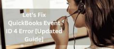 QuickBooks Event ID 4 error disrupts workflow by causing crashes or freezing. This guide covers the causes, solutions, and prevention tips to keep QuickBooks running smoothly.