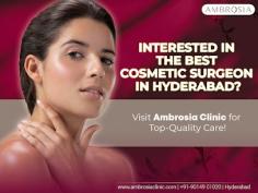 Discover world-class cosmetic surgery at Ambrosia Clinic, Hyderabad. Our expert cosmetic surgeons specialize in advanced treatments for natural, beautiful results. Schedule a consultation today to enhance your appearance with safe, personalized care.
