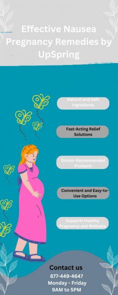 Effective Nausea Pregnancy Remedies by UpSpring