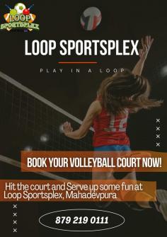 Spike your way to victory! Join us for an electrifying Volleyball Tournament at Loop Sportsplex, Mahadevapura, Bangalore. Gear up, bring your A-game, and make unforgettable memories on the court!  