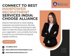 Alliance International is India's leading manpower recruitment service. We have experience in finding and placing the right talent to meet the unique requirements of your organization. Let us simplify the hiring process for you and build a strong and capable workforce. For more information visit www.allianceinternational.co.in/manpower-services.