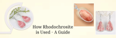 The Fascinating History and Healing Powers of Rhodochrosite

Rhodochrosite was first discovered in 1813 in the silver mines of Romania but it is also believed that it was also discovered in the 13th century in an ancient silver and copper mine in Argentina. Since ancient times it has been used in the creation of gemstone jewelry, and it is also said to symbolize selfless love, emotional healing and releasing pain. The Alma King, a rhodochrosite crystal measuring 14.25 centimeters on one side, is in the collection of the Denver Museum of Natural History. The Sweet Home Mine in Colorado is known for its rhodochrosite crystals that include the Alma King, the Ribbon, the Alma Rose and the Butterfly.
