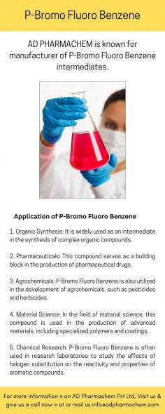 AD PHARMACHEM is known for manufacturer of P-Bromo Fluoro Benzene intermediates.

P-Bromo Fluoro Benzene is an organic compound that belongs to the class of aromatic halogenated hydrocarbons. It consists of a benzene ring substituted with both a bromine atom and a fluorine atom, positioned in a para configuration relative to each other (i.e., on opposite sides of the benzene ring). This compound is of interest in organic synthesis and chemical research due to its unique reactivity profile, influenced by the presence of two different halogen atoms.

For more information » on AD Pharmachem Pvt Ltd, Visit us & give us a call now » at or mail  us info@adpharmachem.com