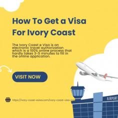 The process of obtaining a visa for Ivory Coast has been simplified, making it more convenient for travelers. With how to get a visa for ivory coast, you can easily apply from the comfort of your home.