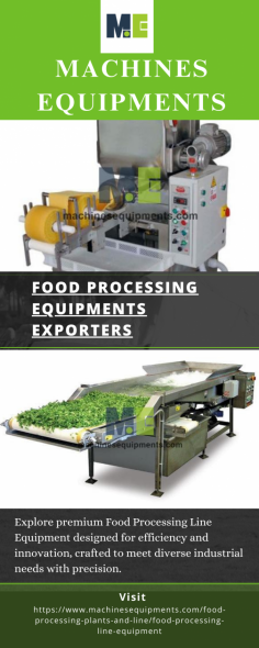 Discover top-tier Food Processing Equipments Exporters at Machines Equipments, offering innovative, efficient, and reliable solutions tailored for global food industries. To know more, please visit website - https://www.machinesequipments.com/food-processing-plants-and-line/food-processing-line-equipment
