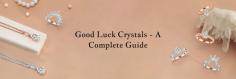 Jewelry lovers, have you ever heard of some people suggesting crystals for good luck and some people, in reality, wearing them in designs of rings, pendants, earrings, bracelets, and more? If yes, then you surely don't know about those crystals and how to use them.