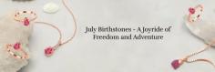 July Birthstone Bliss: Embrace Freedom and Adventure

July’s birthstone, the radiant ruby, is a symbol of passion, courage, and boundless adventure. Known for its deep red hue that mirrors the warmth of summer sunsets, the ruby has long been associated with vitality, strength, and love. This powerful gemstone inspires confidence and sparks a spirit of exploration, encouraging you to break free from limitations and pursue life’s greatest adventures with fearless determination. Let the vibrant energy of the ruby guide you toward new experiences, bold dreams, and unforgettable memories throughout your journey. Celebrate July with the dazzling brilliance of this timeless gem!