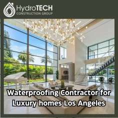 Waterproofing Contractor for Luxury homes Los Angeles