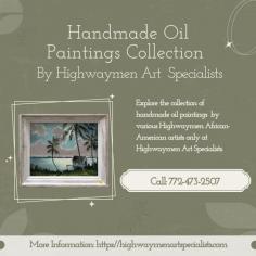 Handmade Oil Paintings  Collection By Highwaymen Art Specialists