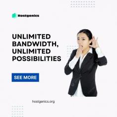 Unlock the full potential of your website with Hostgenics' unlimited bandwidth. Enjoy seamless performance, endless growth opportunities, and the freedom to scale your online presence without limitations.


