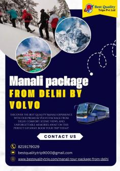 Explore the beautiful hills of Manali with an unforgettable trip. Our Manali package from Delhi by Volvo offers a comfortable and scenic ride in a luxury Volvo bus. Once you reach Manali, enjoy cozy accommodations and explore must-see attractions like Solang Valley, Hidimba Temple, and Mall Road. Whether you're traveling with family, friends, or a loved one, this package promises a relaxing and memorable holiday. Book your trip today and enjoy a hassle-free, amazing experience! Visit here to know more information - https://bestqualitytrip.com/manali-tour-package-from-delhi