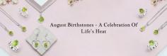 The Warmth of August: A Journey Through Its Birthstones

Embrace the heat of life with August, the eighth month of the Gregorian calendar, emerging as a month of transformation, reflection and birthstones by month August. We can refer to this pleasant month as the time of the year when late summer celebrations mingle with the anticipation of a new season. The air of August is filled with the scent of ripening fruits, and gardens overflow with blossoms, embodying the peak of nature’s bounty.
