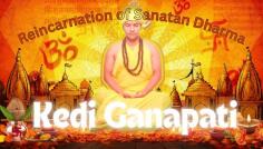 I am Kedi Ganapati, a sage of Sanatan Dharma. 