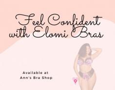 Uncover the Perfect Elomi Bras for Every Occasion at Ann's Bra Shop. 
Visit:  https://t.ly/_MUCk
