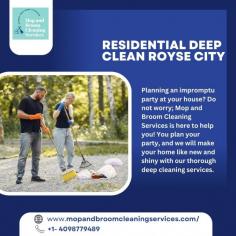 Planning an impromptu party at your house? Do not worry; Mop and Broom Cleaning Services is here to help you! You plan your party, and we will make your home like new and shiny with our thorough deep cleaning services. Call us for residential deep cleaning in Royse City now!
