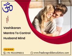 Looking for a way to improve your married life with your husband? Look no further than Pandit N.K Shastri ji's powerful vashikaran mantra to control your husband's mind. With his expert guidance and potent mantras, you can create a happier and more harmonious relationship with your partner. Learn the secrets to a successful marriage and watch as your bond strengthens and grows with each passing day. Consult Pandit N.K Shastri ji now for personalized solutions. 

Visit: https://www.freeloveproblemsolutions.com/vashikaran-mantra-to-control-husband-mind.php

