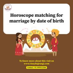 Are you looking for the perfect partner? Let Dr. Vinay Bajrangi help you with horoscope matching for marriage based on your date of birth. With his expert knowledge, he can guide you to find compatibility and harmony in your relationship. He understands how important it is to choose the right partner for a happy life. Don't leave your future to chance. Contact him now for a detailed horoscope analysis and take the first step towards a loving marriage. Your perfect match is just a call away!

https://www.vinaybajrangi.com/horoscope-matching 