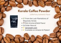 Experience the authentic taste of Kerala with 100% pure coffee powder, crafted from the finest beans of Wayanad. Rich aroma, bold flavor—perfect for coffee lovers!