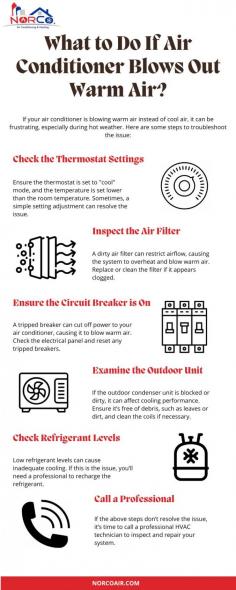 Is your air conditioner blowing warm air instead of cool air? Check out our infographic that shows steps to troubleshoot this issue. If you are seeking AC repair Bedford services, then your search ends now. Contact the professionals from Norco Air.
Explore More: https://norcoair.com/ac-repair-bedford-tx/