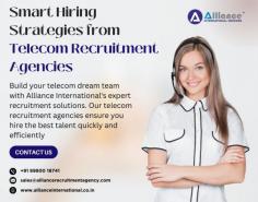 Build your telecom dream team with Alliance International's expert recruitment solutions. Our telecom recruitment agencies ensure you hire the best talent quickly and efficiently. For more information visit www.allianceinternational.co.in/telecom-recruitment-agencies. ﻿#telecomrecruitment﻿ #recruitmentagencies