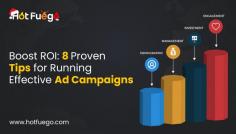 Boost ROI: 8 Proven Tips for Running Effective Ad Campaigns