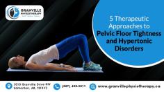 Pelvic floor tightness and hypertonic disorders can lead to discomfort and pain and interfere with daily activities. When the muscles in the pelvic area become overly tense or have trouble relaxing, To More: https://societyinsiders.com/5-therapeutic-approaches-to-pelvic-floor-tightness-and-hypertonic-disorders/,Phone: +1 (587) 400-2011, Email: info@granvillephysiotherapy.ca 

#pelvicfloorphysiotherapy #edmonton #femalepelvicfloorphysiotherapy #malepelvicfloorphysiotherapy #granvillephysiotherapy #granvillephysiotherapyedmonton
#pelvicfloorphysiotherapynearme