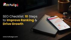 SEO Checklist: 10 Steps to Improve Ranking & Drive Growth