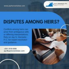 Conflicts among heirs often arise from unclear wills, differing interpretations, or disagreements over estate distribution, leading to emotional strain. If you're facing such issues, consult an experienced Estate Planning Attorney Near Me in Maryland. Jay S. Horowitz, P.C. specializes in resolving complex inheritance disputes, ensuring fair asset distribution, protecting legal rights, and maintaining family harmony effectively.