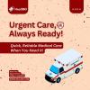 Urgent Care, Always Ready! 