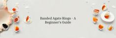 Beginner's Guide to Banded Agate Rings: Health Benefits and Cleaning and Charging Advice

You've probably heard of banded agates, but did you know that these stunning gemstones with their unique bands and concentric patterns were created in volcanic rocks millions of years ago? These days, jewelry fans are increasingly choosing these agates. It is a truth that banded agate jewelry is becoming quite popular these days, regardless of whether you wear a banded agate ring for its therapeutic properties or just to appear stylish.