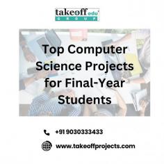 Top Computer Science Projects for Final-Year Students