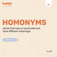 Learn about homonyms—words with similar sounds but different meanings or spellings. Improve your vocabulary, avoid common confusion, and excel in communication with our detailed guide on homonyms. www.iaeglobal.in
