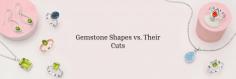 Shape vs. Cut: What You Need to Know About Gemstones

Because when it comes to gemstones, whether precious or semi-precious, two terms will automatically pop up, the first one is shape and cut is another important aspect. While they are related, they refer to distinct characteristics of a gemstone. That’s why to make your gemstone collection more attractive and interesting or selecting the perfect piece for your gemstone jewelry, it is important to understand the difference between Gemstone Shape & gemstone cut. So, don’t move your sight for a second because whatever the next is coming will fill you with keen interest regarding gemstone shapes & cuts. 